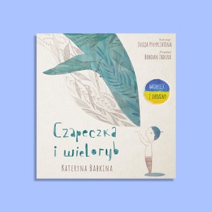 Kateryna Babkina | Czapeczka i Wieloryb