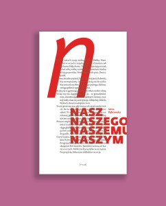 Nasz, naszego, naszemu, naszym | Anna Dąbrowska